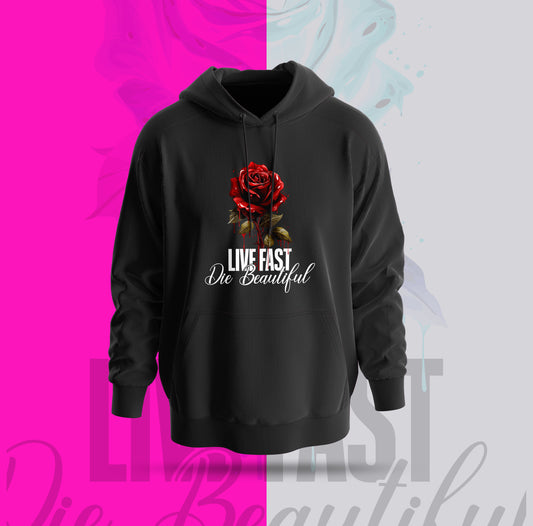 Live Fast Die Beautiful Hoodie